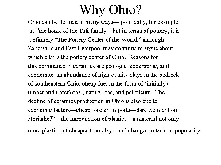 Why Ohio? Ohio can be defined in many ways— politically, for example, as “the