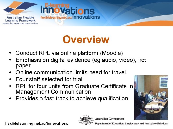 Overview • Conduct RPL via online platform (Moodle) • Emphasis on digital evidence (eg