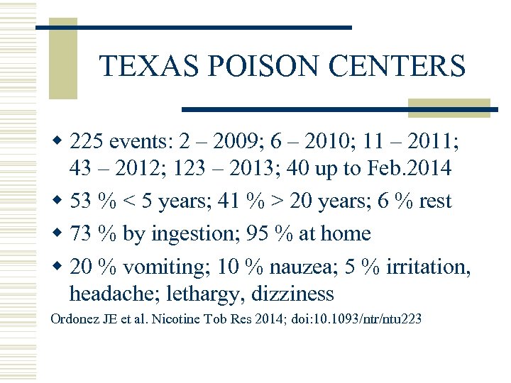 TEXAS POISON CENTERS w 225 events: 2 – 2009; 6 – 2010; 11 –