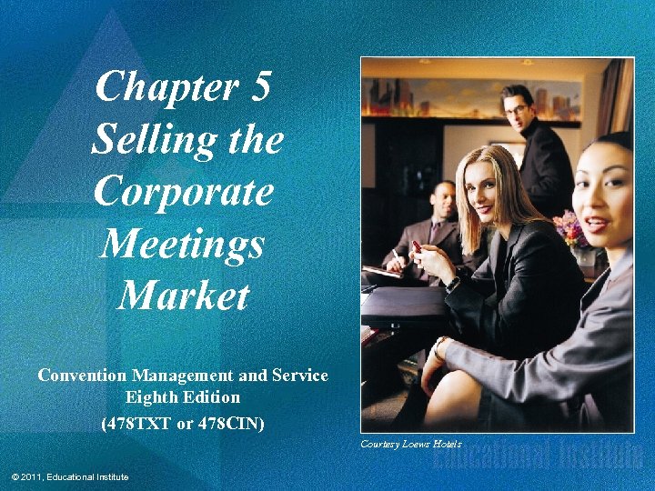 Chapter 5 Selling the Corporate Meetings Market Convention Management and Service Eighth Edition (478