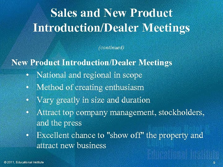 Sales and New Product Introduction/Dealer Meetings (continued) New Product Introduction/Dealer Meetings • National and