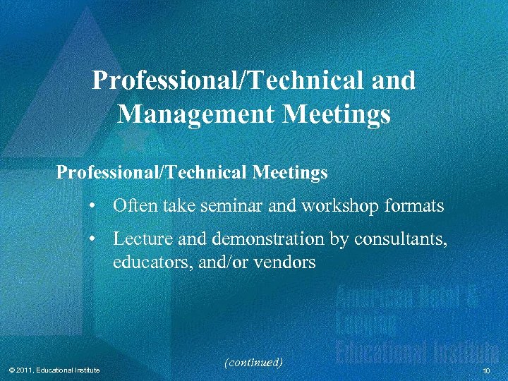 Professional/Technical and Management Meetings Professional/Technical Meetings • Often take seminar and workshop formats •