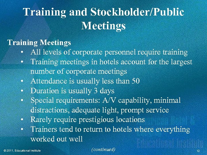 Training and Stockholder/Public Meetings Training Meetings • All levels of corporate personnel require training