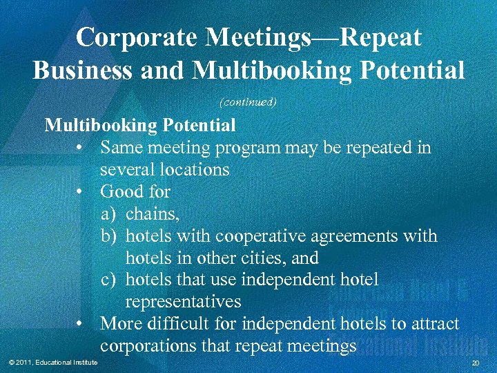 Corporate Meetings—Repeat Business and Multibooking Potential (continued) Multibooking Potential • Same meeting program may