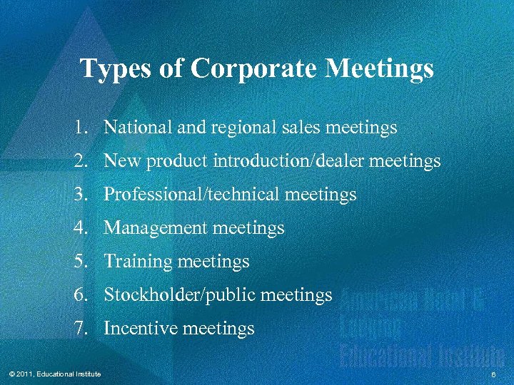 Types of Corporate Meetings 1. National and regional sales meetings 2. New product introduction/dealer