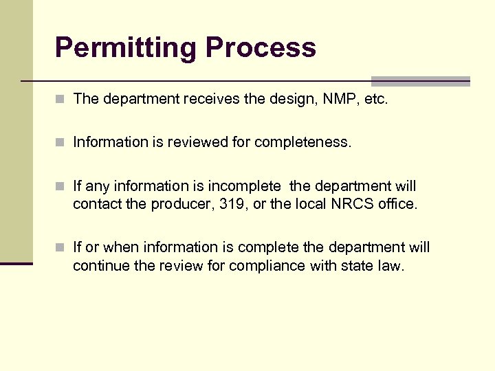 Permitting Process n The department receives the design, NMP, etc. n Information is reviewed