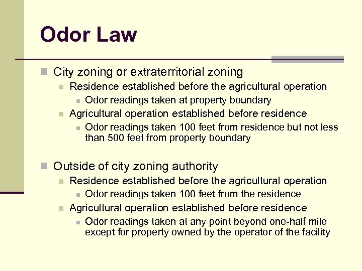 Odor Law n City zoning or extraterritorial zoning n Residence established before the agricultural