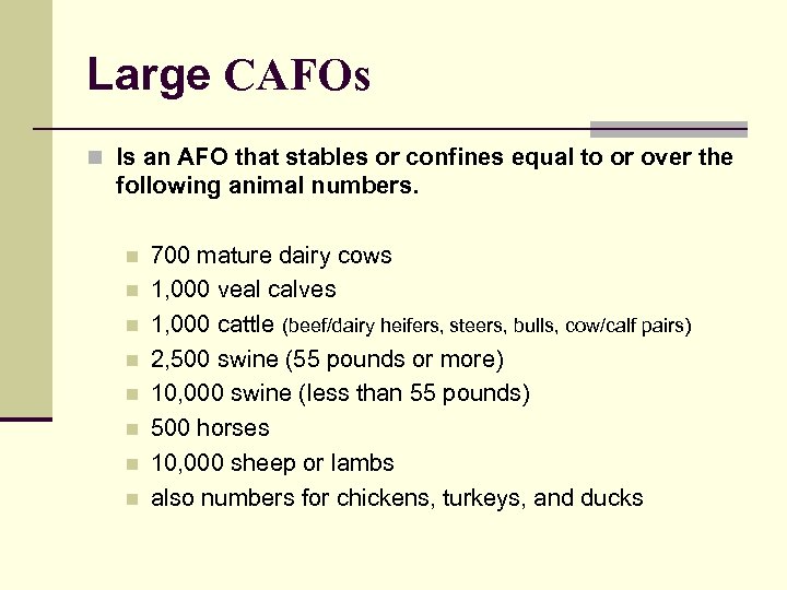 Large CAFOs n Is an AFO that stables or confines equal to or over