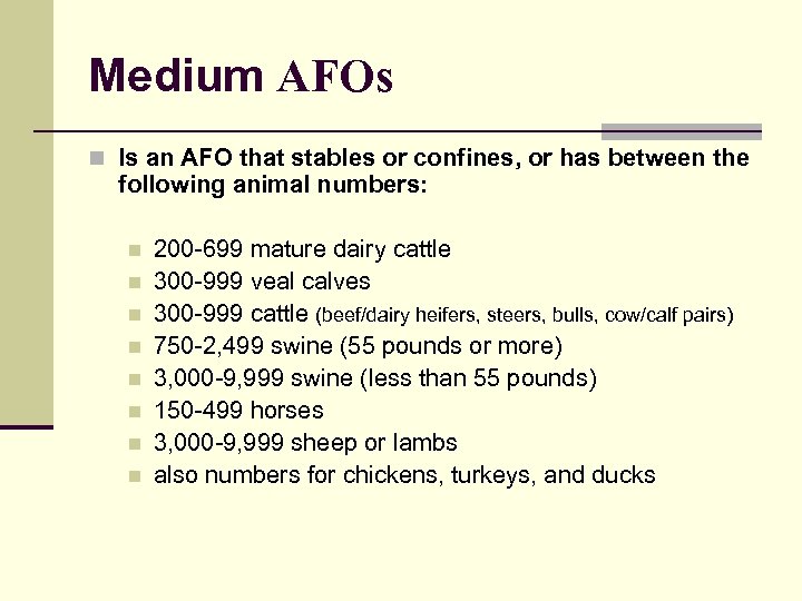 Medium AFOs n Is an AFO that stables or confines, or has between the