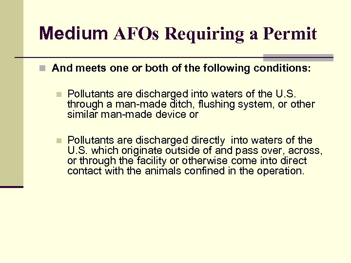 Medium AFOs Requiring a Permit n And meets one or both of the following