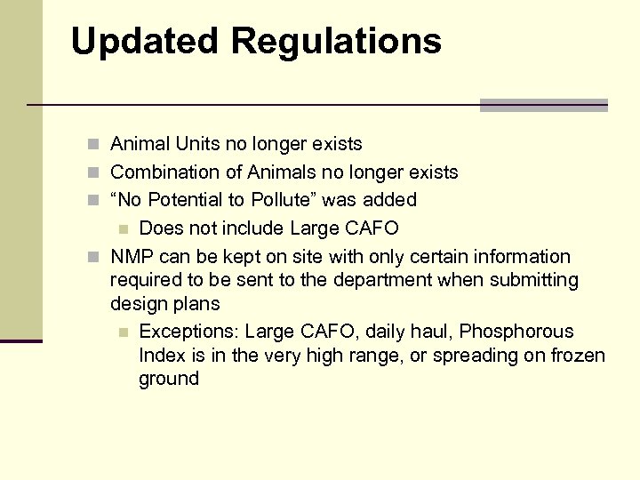 Updated Regulations n Animal Units no longer exists n Combination of Animals no longer