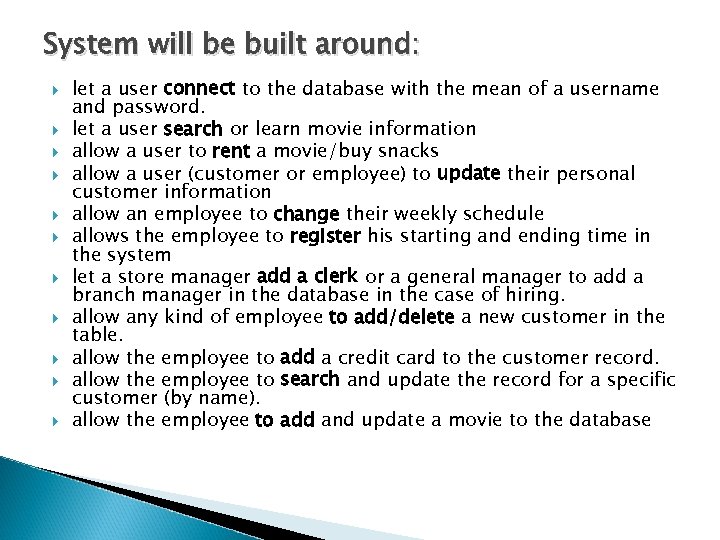 System will be built around: let a user connect to the database with the