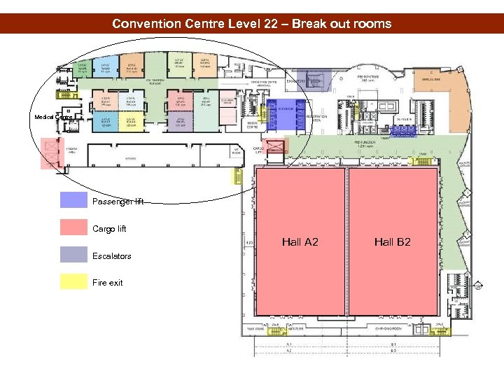 Convention Centre Level 22 – Break out rooms Medical Centre Passenger lift Cargo lift