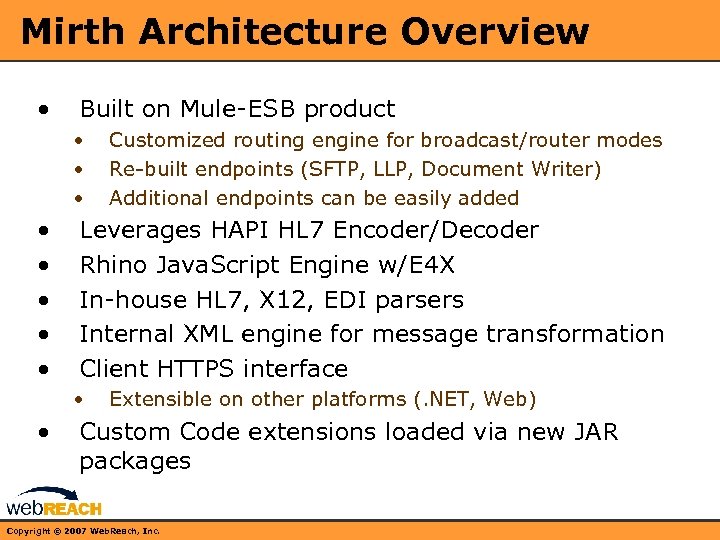 Mirth Architecture Overview • Built on Mule-ESB product • • Leverages HAPI HL 7