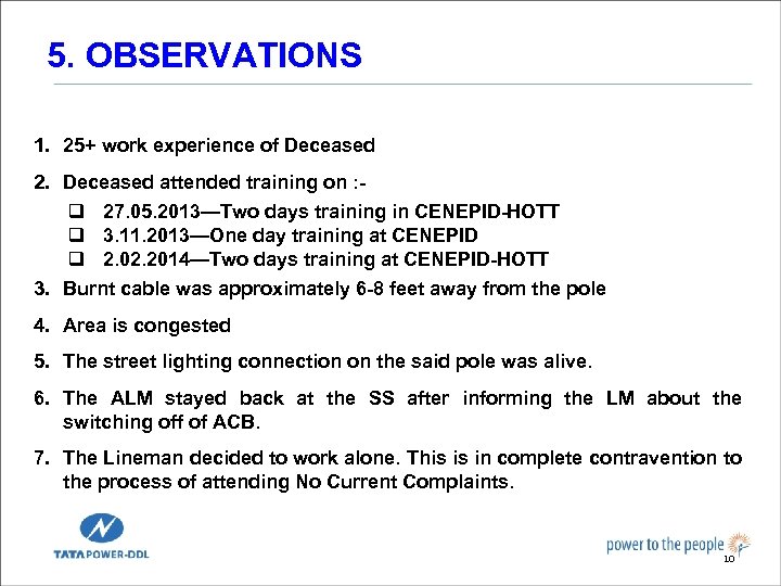 5. OBSERVATIONS 1. 25+ work experience of Deceased 2. Deceased attended training on :