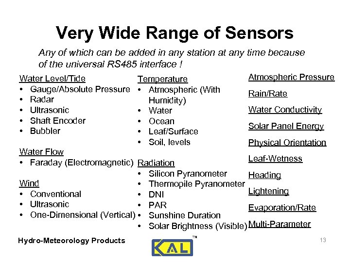Very Wide Range of Sensors Any of which can be added in any station