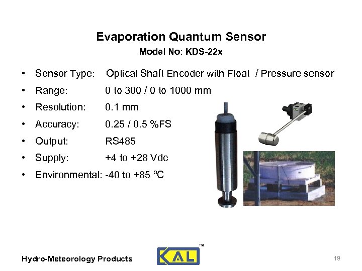 Evaporation Quantum Sensor Model No: KDS-22 x • Sensor Type: Optical Shaft Encoder with