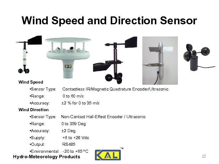 Wind Speed and Direction Sensor Wind Speed • Sensor Type: Contactless IR/Magnetic Quadrature Encoder/Ultrasonic