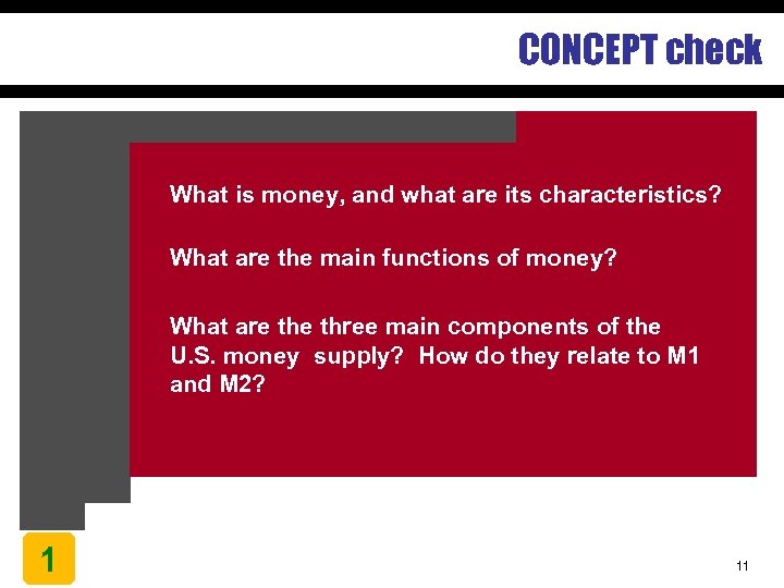 CONCEPT check What is money, and what are its characteristics? What are the main