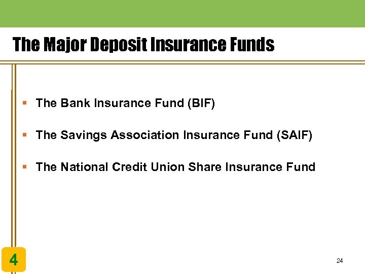 The Major Deposit Insurance Funds § The Bank Insurance Fund (BIF) § The Savings