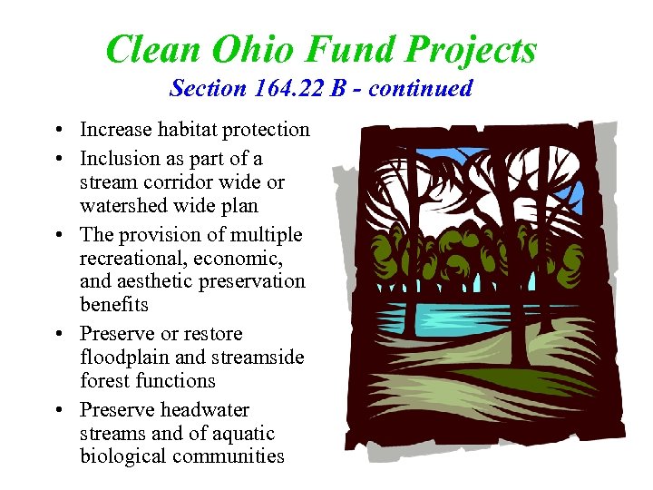 Clean Ohio Fund Projects Section 164. 22 B - continued • Increase habitat protection