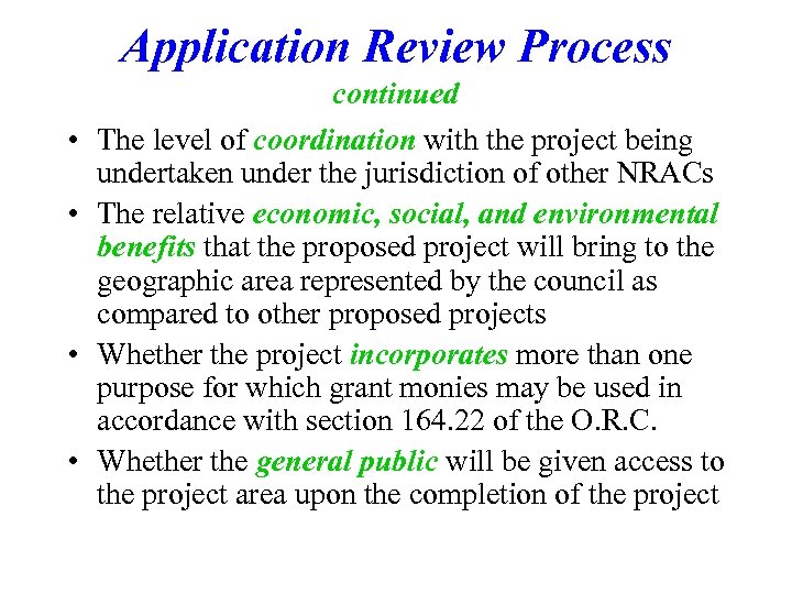 Application Review Process continued • The level of coordination with the project being undertaken