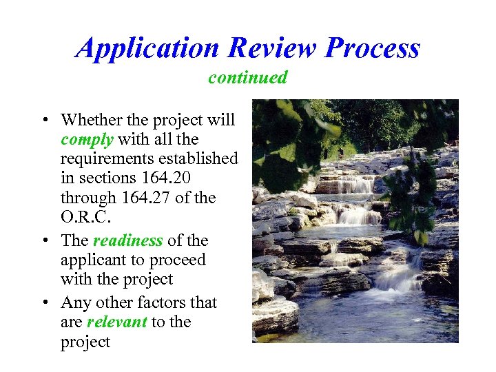 Application Review Process continued • Whether the project will comply with all the requirements