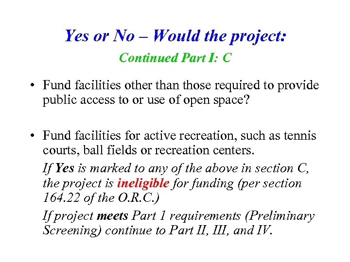 Yes or No – Would the project: Continued Part I: C • Fund facilities