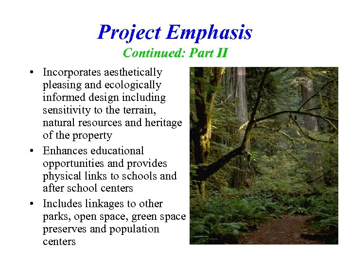Project Emphasis Continued: Part II • Incorporates aesthetically pleasing and ecologically informed design including