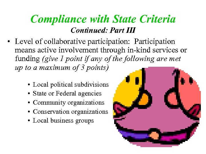 Compliance with State Criteria Continued: Part III • Level of collaborative participation: Participation means
