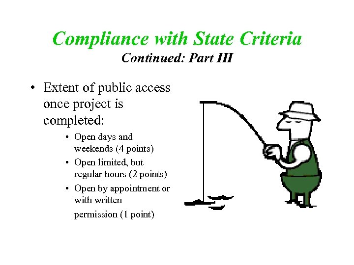 Compliance with State Criteria Continued: Part III • Extent of public access once project