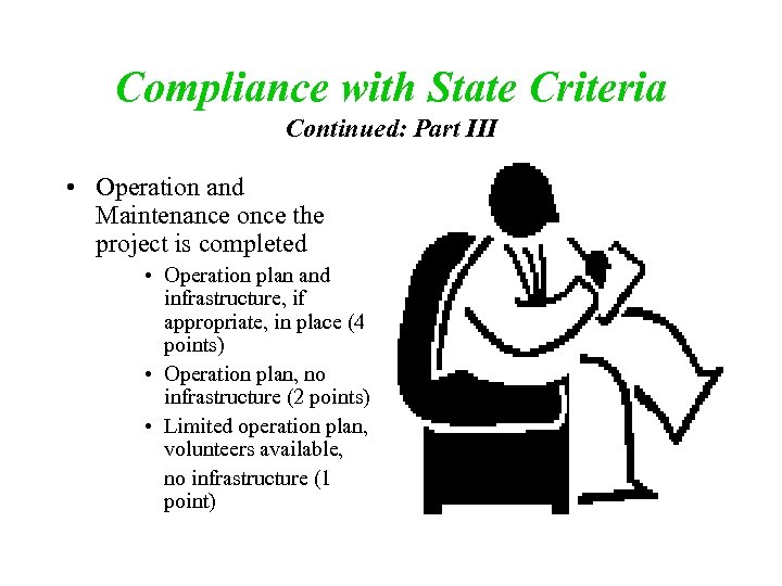 Compliance with State Criteria Continued: Part III • Operation and Maintenance once the project