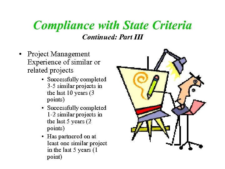 Compliance with State Criteria Continued: Part III • Project Management Experience of similar or