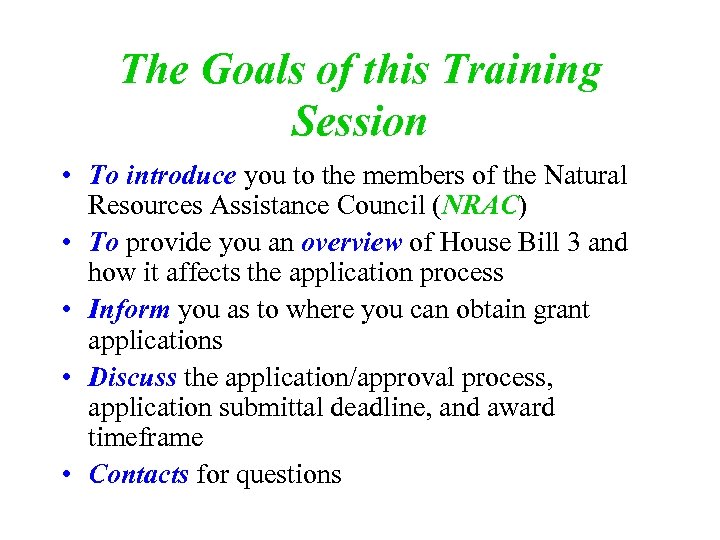 The Goals of this Training Session • To introduce you to the members of