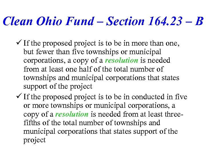 Clean Ohio Fund – Section 164. 23 – B ü If the proposed project