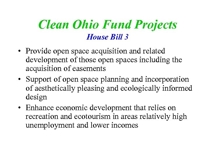 Clean Ohio Fund Projects House Bill 3 • Provide open space acquisition and related