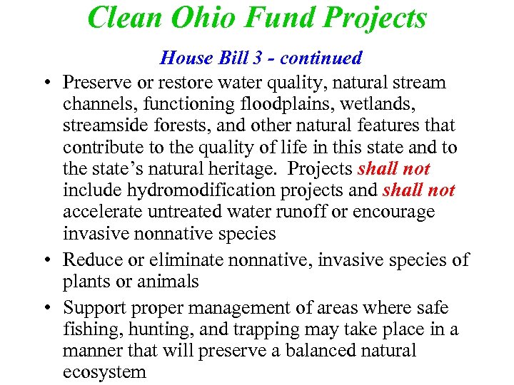 Clean Ohio Fund Projects House Bill 3 - continued • Preserve or restore water