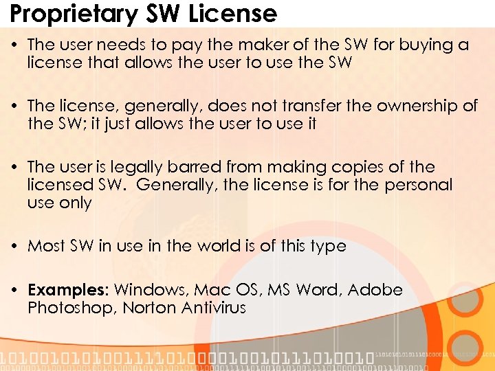 Proprietary SW License • The user needs to pay the maker of the SW