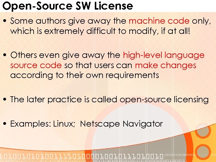 Open-Source SW License • Some authors give away the machine code only, which is