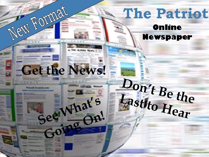 The Patriot Online Newspaper Get the News! t’s ha e W On! Se ing