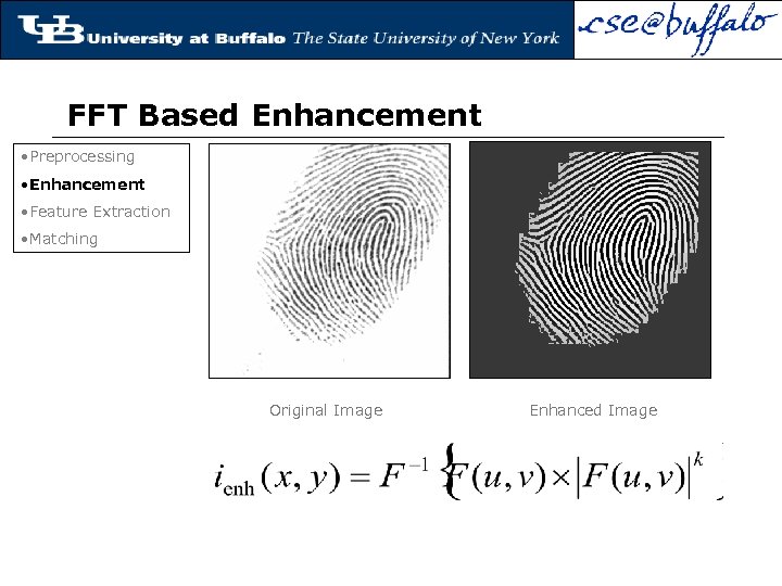 FFT Based Enhancement • Preprocessing • Enhancement • Feature Extraction • Matching Original Image