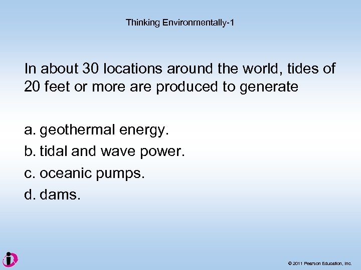 Thinking Environmentally-1 In about 30 locations around the world, tides of 20 feet or