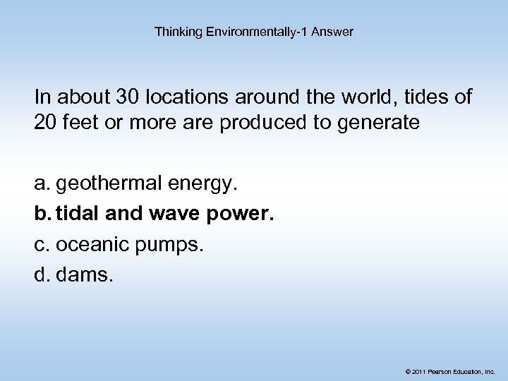 Thinking Environmentally-1 Answer In about 30 locations around the world, tides of 20 feet