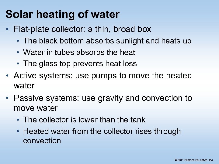 Solar heating of water • Flat-plate collector: a thin, broad box • The black