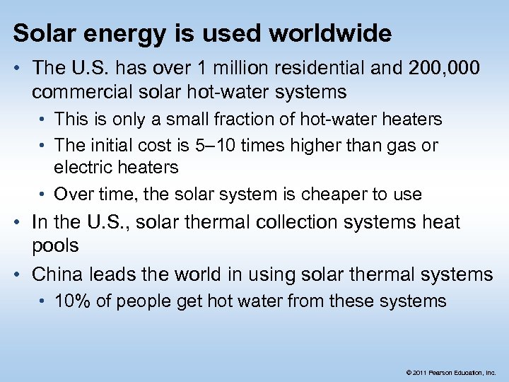 Solar energy is used worldwide • The U. S. has over 1 million residential