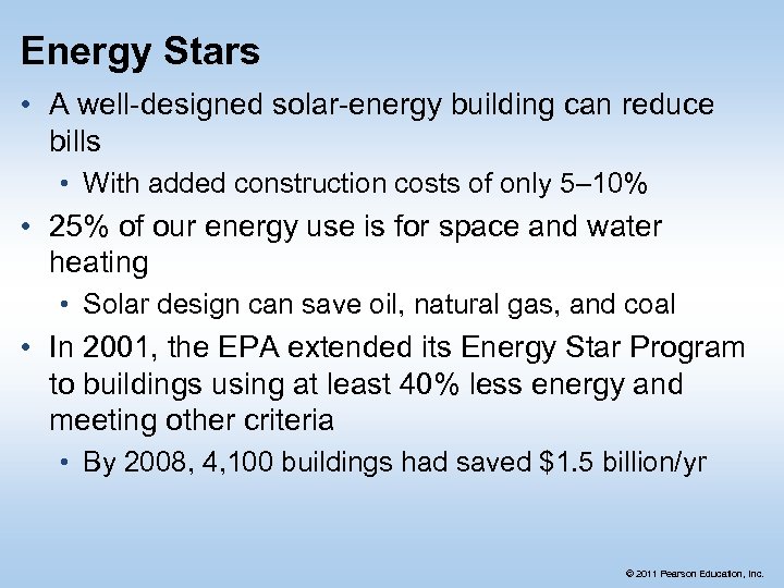 Energy Stars • A well-designed solar-energy building can reduce bills • With added construction