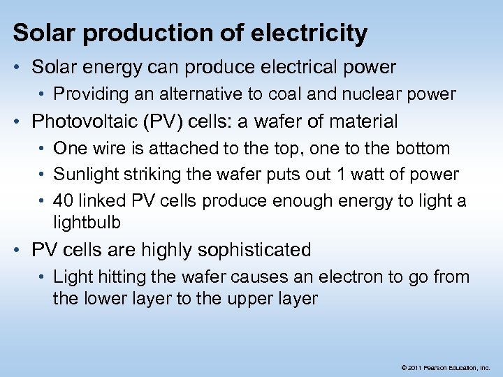 Solar production of electricity • Solar energy can produce electrical power • Providing an