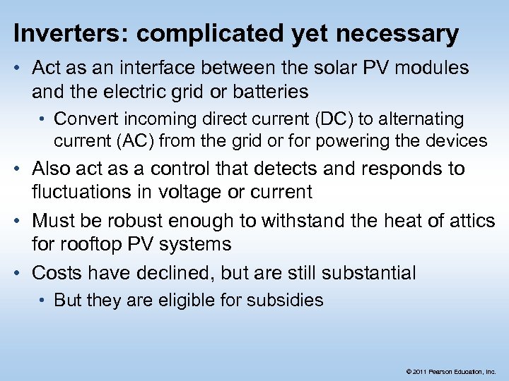 Inverters: complicated yet necessary • Act as an interface between the solar PV modules