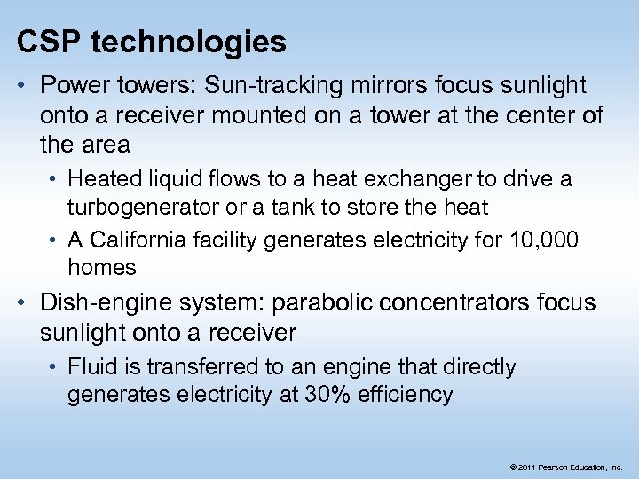 CSP technologies • Power towers: Sun-tracking mirrors focus sunlight onto a receiver mounted on