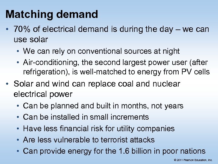 Matching demand • 70% of electrical demand is during the day – we can